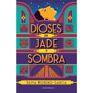 Dioses de Jade Y Sombra / Gods of Jade and Shadow (Spanish Edition) - by  Silvia Moreno-García (Paperback) - 1 of 1