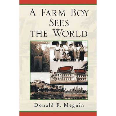 A Farm Boy Sees the World - Large Print by  Donald Megnin (Paperback)