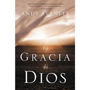 La Gracia de Dios = The Grace of God - by  Andy Stanley (Paperback) - 1 of 1