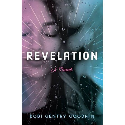 Revelation - by  Bobi Gentry Goodwin (Paperback)