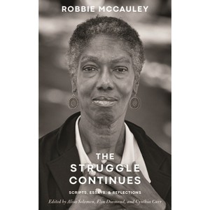 The Struggle Continues: Robbie McCauley - (Paperback) - 1 of 1