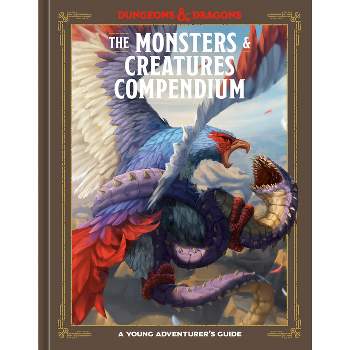 The Monsters & Creatures Compendium (Dungeons & Dragons) - (Dungeons & Dragons Young Adventurer's Guides) (Hardcover)