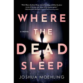Where the Dead Sleep - (Ben Packard) by Joshua Moehling