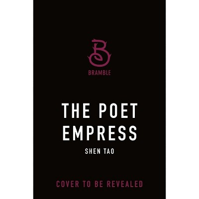 The Poet Empress - by  Shen Tao (Hardcover)