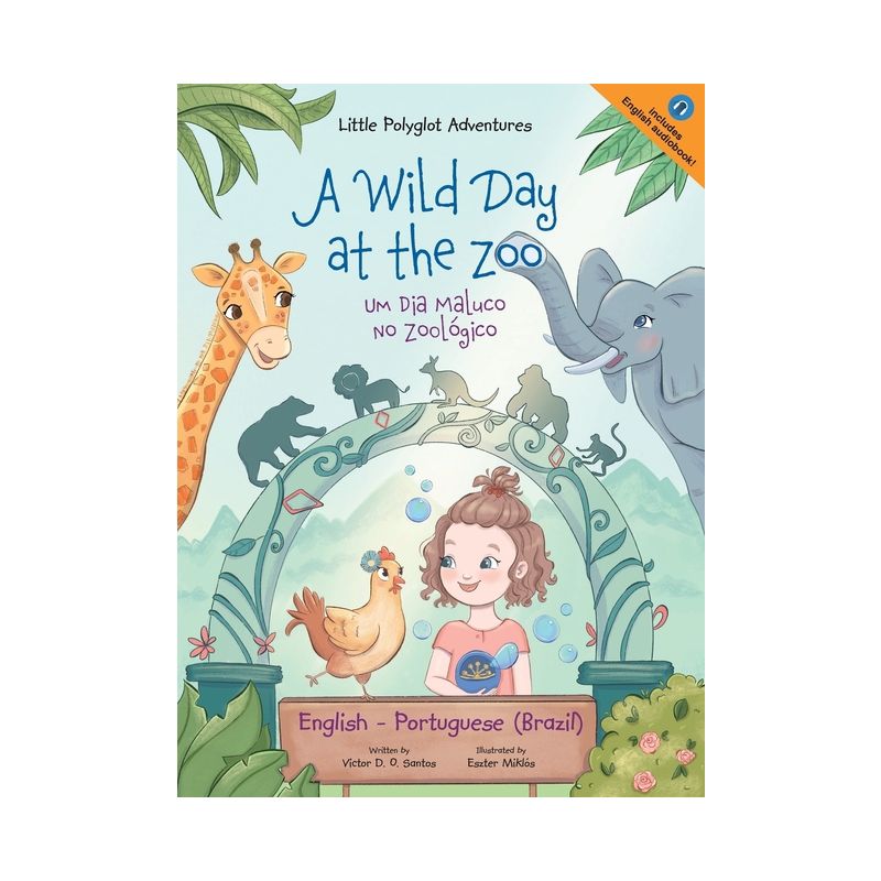 A Wild Day at the Zoo / Um Dia Maluco No Zoológico - Bilingual English and Portuguese (Brazil) Edition - (Little Polyglot Adventures) Large Print, 1 of 2