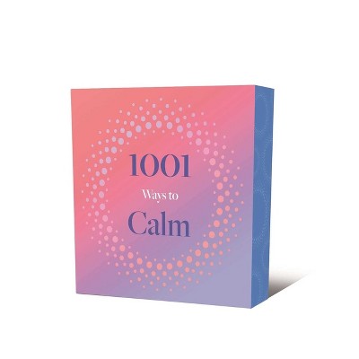 1001 Ways to Calm - by  Arcturus Publishing Limited (Paperback)