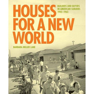 Houses for a New World - by  Barbara Miller Lane (Hardcover)