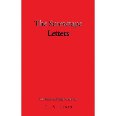 The Screwtape Letters - by  C S Lewis (Hardcover)