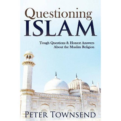 Questioning Islam - by  Townsend Peter (Paperback)