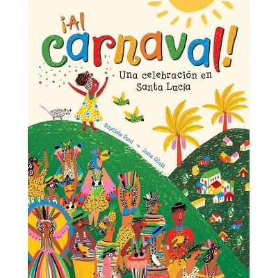 ¡al Carnaval! - by  Baptiste Paul (Paperback)