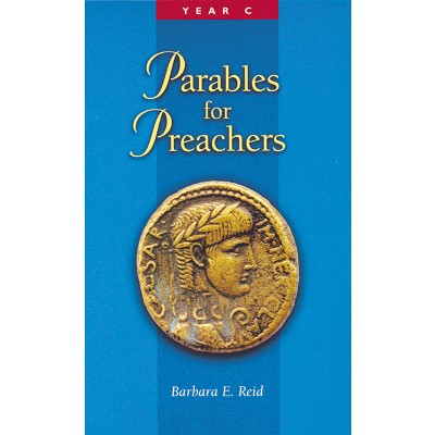 Parables for Preachers - by  Barbara E Reid (Paperback)