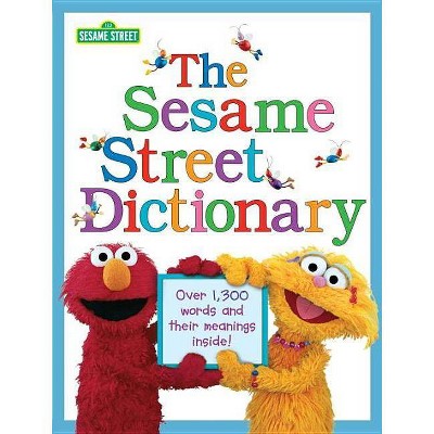 The Sesame Street Dictionary (Sesame Street) - by  Linda Hayward (Hardcover)