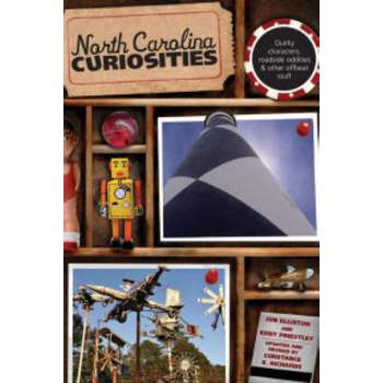 North Carolina Curiosities: Quirky Characters, Roadside Oddities And Other Offbeat Stuff (Paperback) (Fourth Edition) (Kent Priestley)