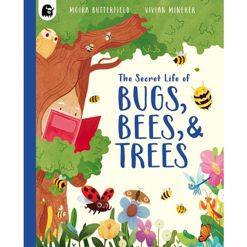 The Secret Life of Bugs, Bees, & Trees - (Stars of Nature) by  Moira Butterfield (Paperback) - image 1 of 1