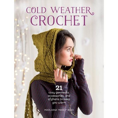 Cold Weather Crochet - by  Marlaina Marly Bird (Paperback)