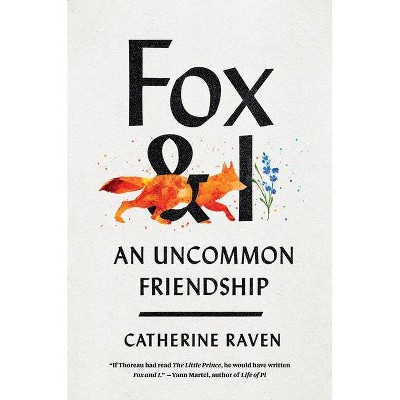 Fox and I - by  Catherine Raven (Hardcover)