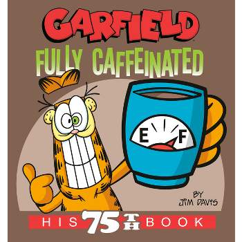 Garfield Fully Caffeinated - by  Jim Davis (Paperback)