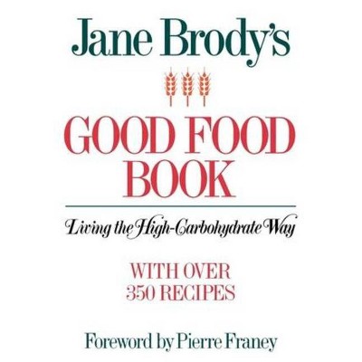 Jane Brody's Good Food Book - (Paperback)