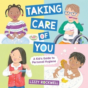 Taking Care of You - by  Lizzy Rockwell (Hardcover) - 1 of 1