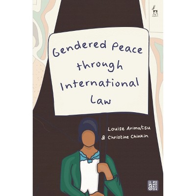 Gendered Peace Through International Law - by Louise Arimatsu & Christine Chinkin
