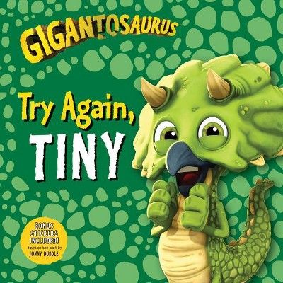 Gigantosaurus: Try Again, Tiny - by  Cyber Group Studios (Paperback)