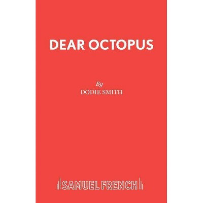 Dear Octopus - by  Dodie Smith (Paperback)