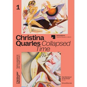 Christina Quarles: Collapsed Time - by  Christina Quarles & Sam Bardaouil & Till Fellrath (Paperback) - 1 of 1