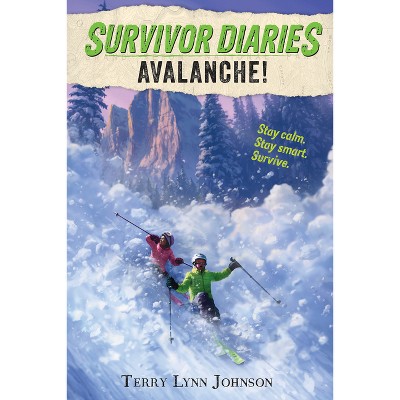 Avalanche! - (Survivor Diaries) by  Terry Lynn Johnson (Hardcover)
