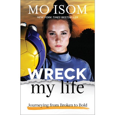 Wreck My Life - by  Mo Isom (Paperback)