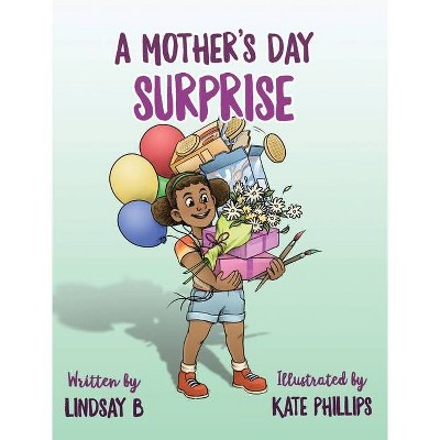 A Mother's Day Surprise - by  Lindsay B (Hardcover)