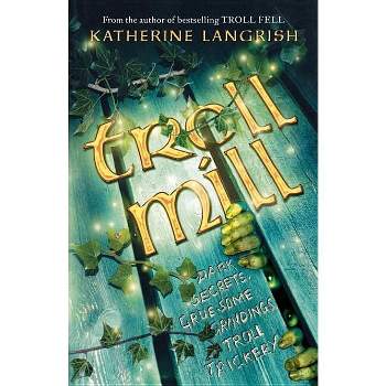 Troll Mill - by  Katherine Langrish (Paperback)