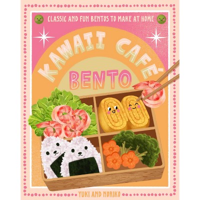 Kawaii Café Bento - by  Yuko & Noriko (Hardcover)