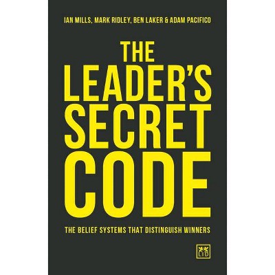 The Leader's Secret Code - by  Ian Mills & Mark Ridley & Ben Laker & Adam Pacifico (Paperback)