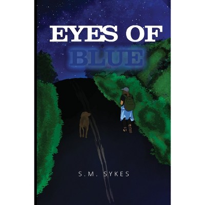 Eyes of Blue - by  S M Sykes (Paperback)