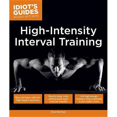 High Intensity Interval Training - (Idiot's Guides) by  Sean Bartram (Paperback)