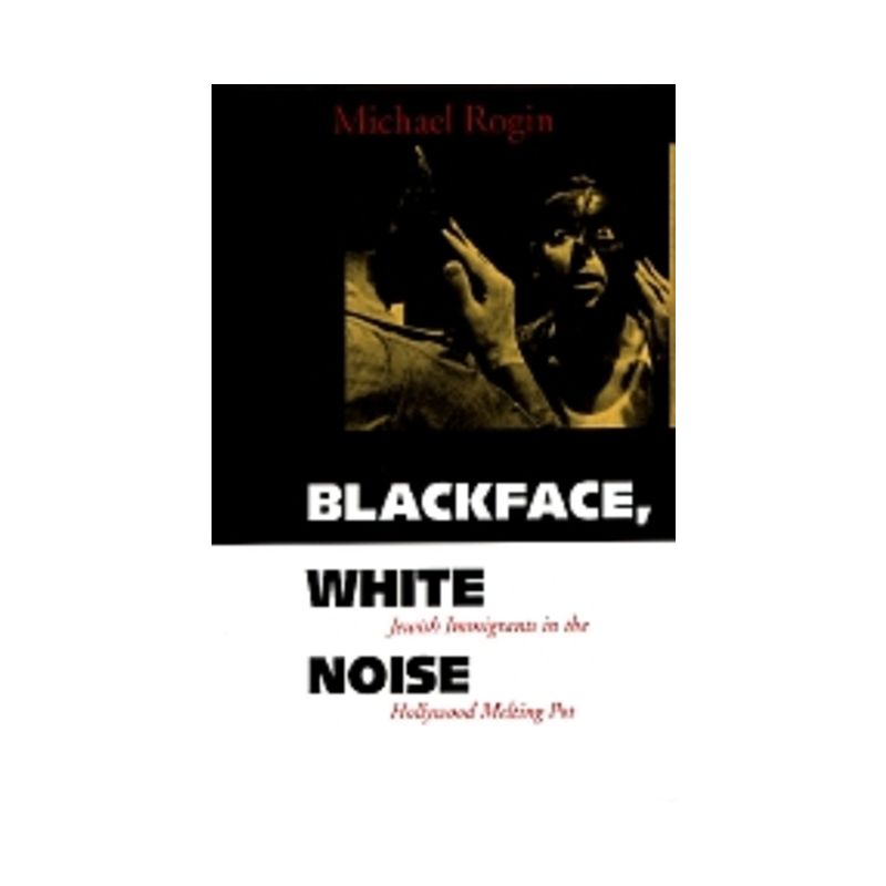 Blackface, White Noise - by  Michael Rogin (Paperback), 1 of 2