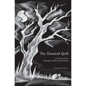 The Haunted Quill - by  Kate Francia (Paperback) - 1 of 1