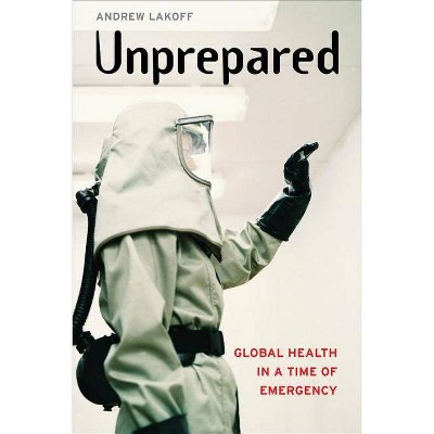 Unprepared - by  Andrew Lakoff (Paperback)