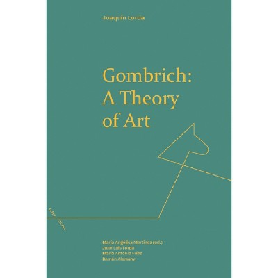 Gombrich: A Theory of Art - (Refractions) by  Joaquin Lorda (Hardcover)