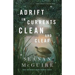 Adrift in Currents Clean and Clear - (Wayward Children) by  Seanan McGuire (Hardcover) - 1 of 1