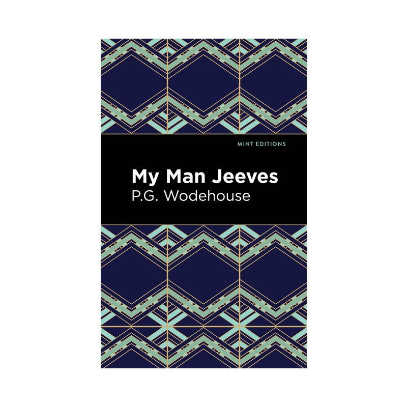 My Man Jeeves - (Mint Editions (Humorous and Satirical Narratives)) by P G Wodehouse, 1 of 2