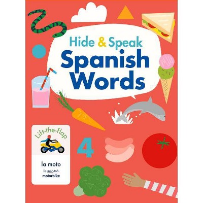 Hide & Speak Spanish Words - (Hello Spanish!) by  Rudi Haig (Board Book)