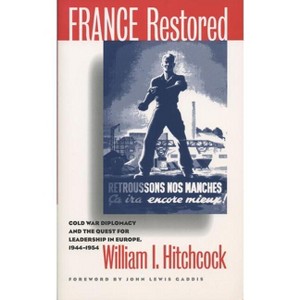 France Restored - by  William I Hitchcock (Paperback) - 1 of 1