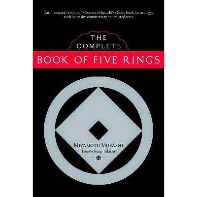 The Complete Book of Five Rings - by  Miyamoto Musashi (Paperback)