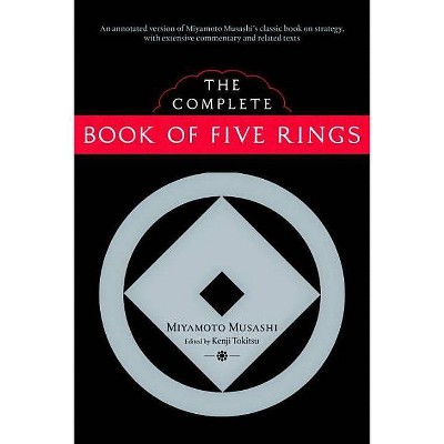 The Complete Book of Five Rings - by  Miyamoto Musashi (Paperback)