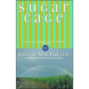 Sugar Cage - by  Connie Fowler (Paperback) - 1 of 1