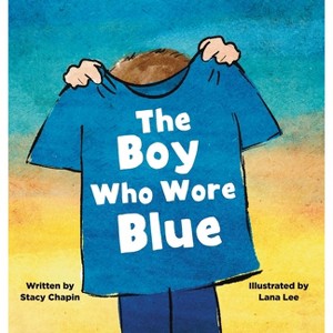 The Boy Who Wore Blue - by  Stacy Chapin (Hardcover) - 1 of 1