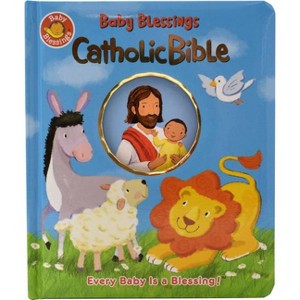 Baby Blessings Catholic Bible - by  Alice Joyce Davidson (Board Book) - 1 of 1
