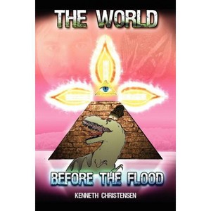 The World Before the Flood - by  Kenneth Christensen (Paperback) - 1 of 1