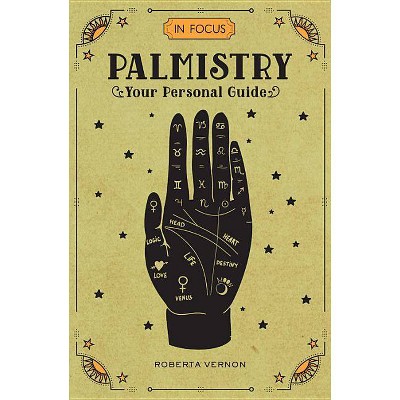 In Focus Palmistry - by  Roberta Vernon (Hardcover)